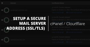 How to generate a secure mail server addess with SSL /TLS using cPanel and Cloudflare