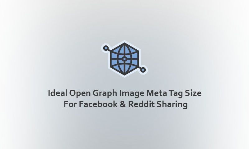 Ideal Open Graph Image Meta Tag Size (og:image) For Facebook & Reddit-Sharing