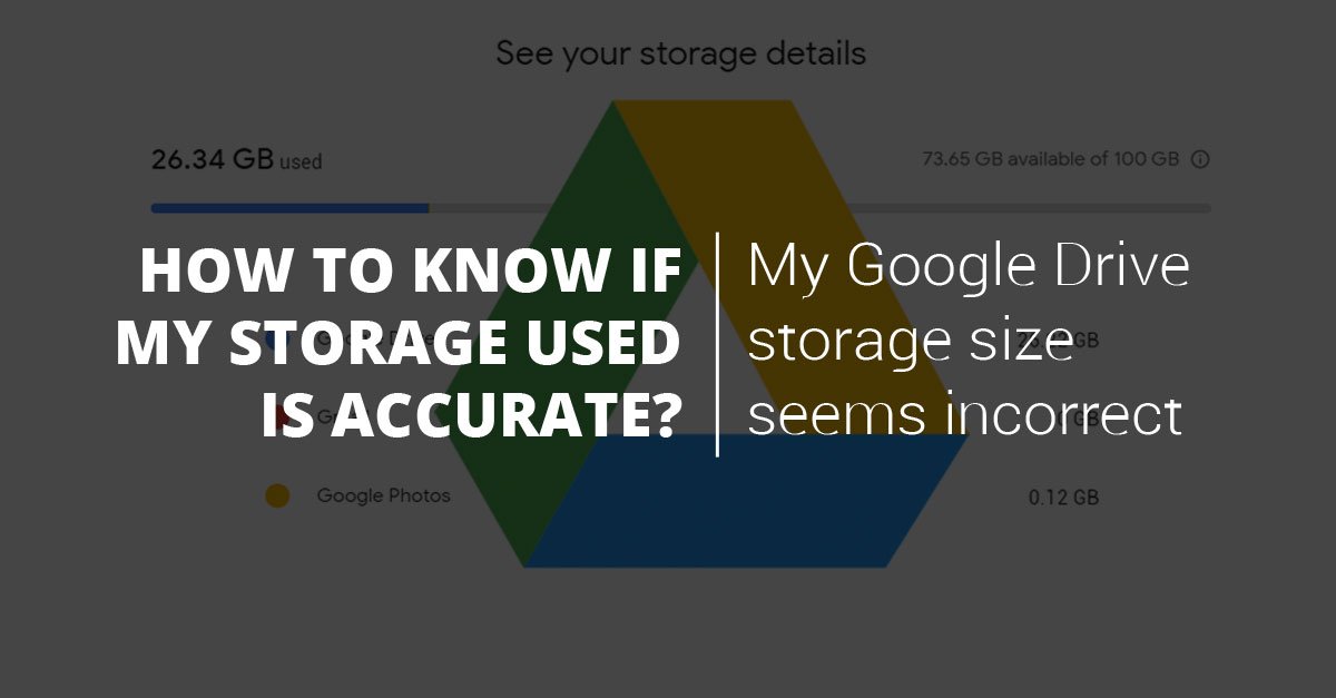 Orphaned Files: Why Google Drive shows incorrect storage size?  How to know if I should be using less space?