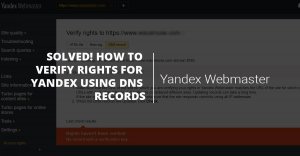 SOLVED! How to verify rights for Yandex using DNS records
