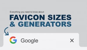 Ideal Favicon Sizes & Online Favicon Generators
