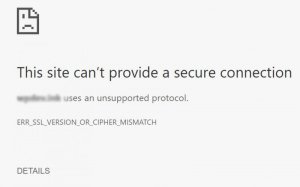 SOLVED: This site can't provide a secure connection, uses an unsupported protocol, ERR_SSL_VERSION_OR_CIPHER_MISMATCH